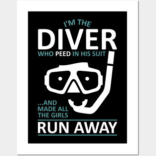 Funny Scuba Diver - I'm The Diver Who Peed In His Suit Posters and Art